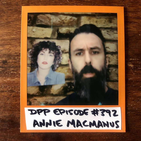 Annie MacManus • Distraction Pieces Podcast with Scroobius Pip #392