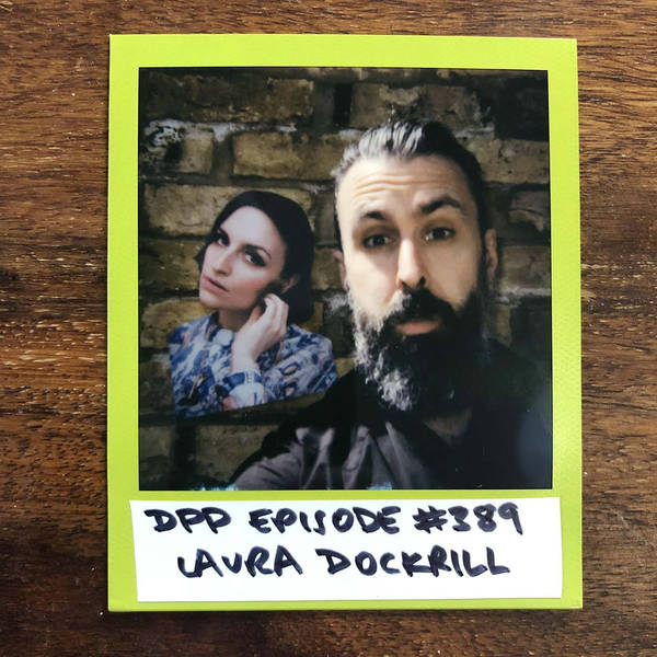 Laura Dockrill • Distraction Pieces Podcast with Scroobius Pip #389