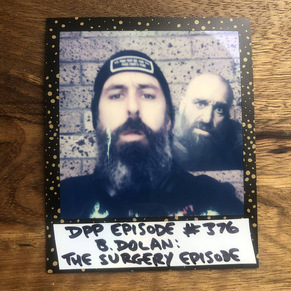 B Dolan - The Surgery Episode • Distraction Pieces Podcast with Scroobius Pip #376