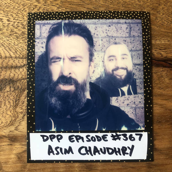 Asim Chaudhry • Distraction Pieces Podcast with Scroobius Pip #367