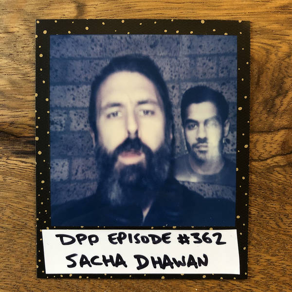 Sacha Dhawan • Distraction Pieces Podcast with Scroobius Pip #362