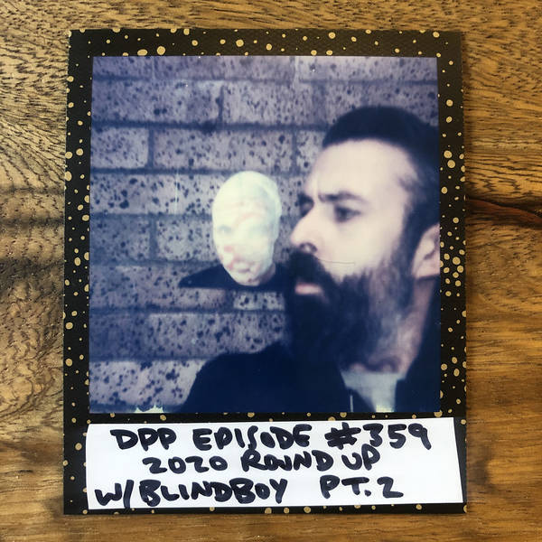 2020 Roundup w/ Blindboy (pt. 2 of 2) • Distraction Pieces Podcast with Scroobius Pip #359