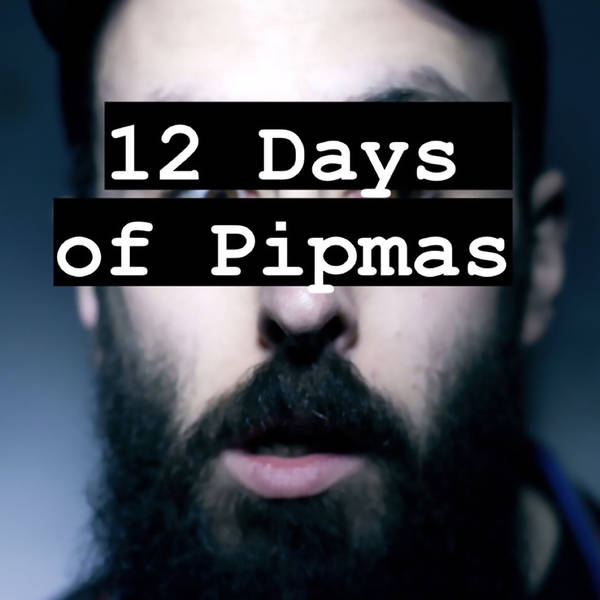 12 Days Of Pipmas