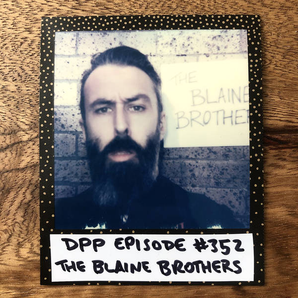 The Blaine Brothers • Distraction Pieces Podcast with Scroobius Pip #352