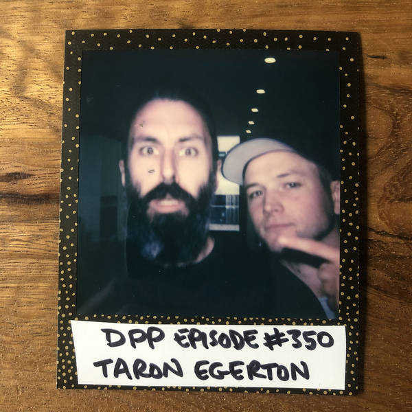 Taron Egerton • Distraction Pieces Podcast with Scroobius Pip #350