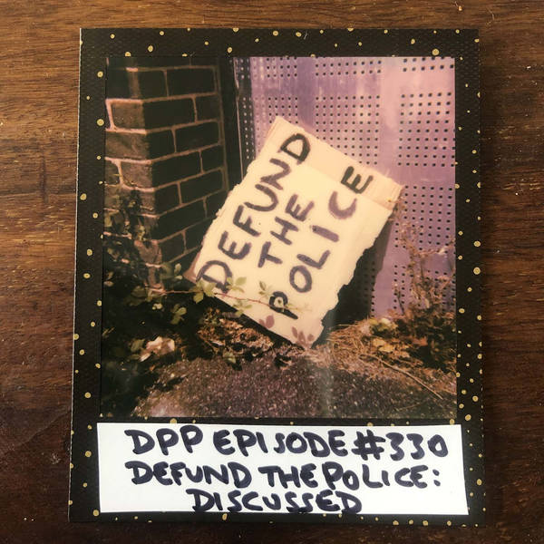 Defund The Police: Discussed • Distraction Pieces Podcast with Scroobius Pip #330