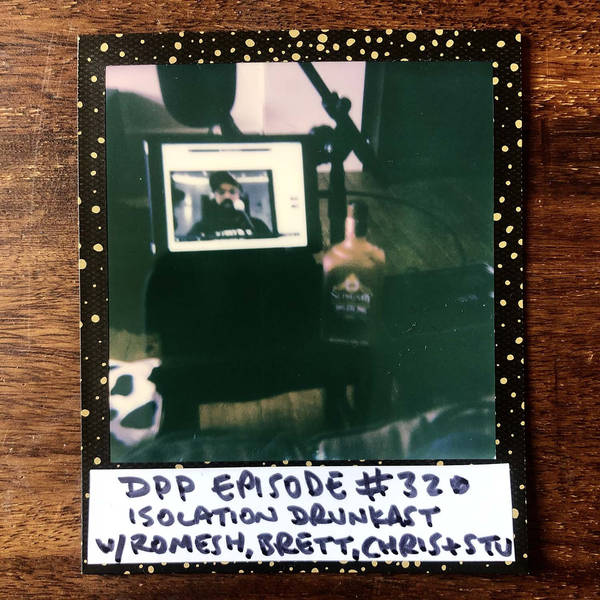 Isolation DrunkCast v.1 (pt 2 of 2) • Distraction Pieces Podcast with Scroobius Pip #320