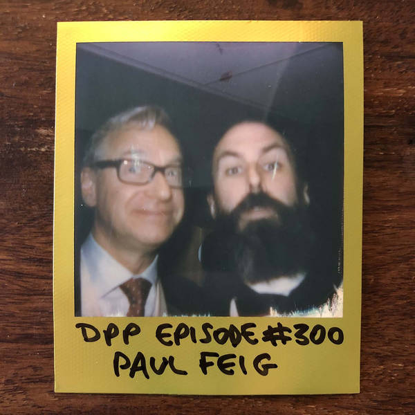 Paul Feig • Distraction Pieces Podcast with Scroobius Pip #300