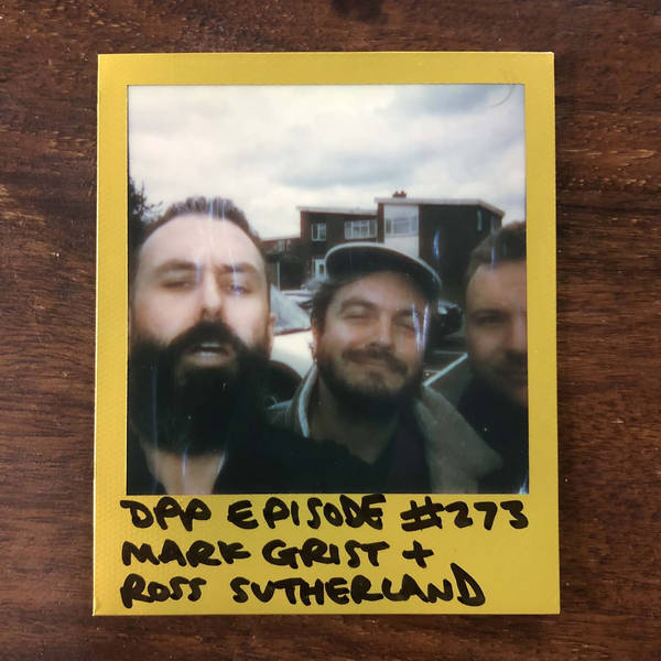 Mark Grist & Ross Sutherland • Distraction Pieces Podcast with Scroobius Pip #273