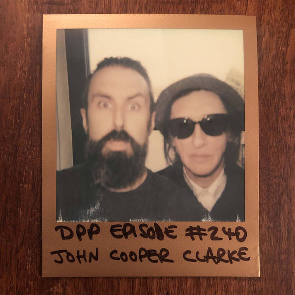 John Cooper Clarke - Distraction Pieces Podcast with Scroobius Pip #240