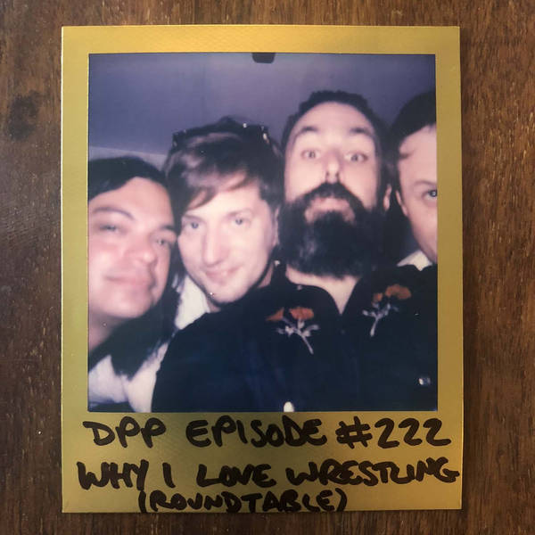 Why I Love Wrestling (Roundtable) - Distraction Pieces Podcast with Scroobius Pip #222