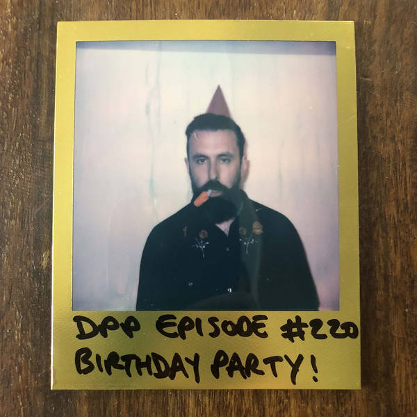 Birthday Party! - Distraction Pieces Podcast with Scroobius Pip #220