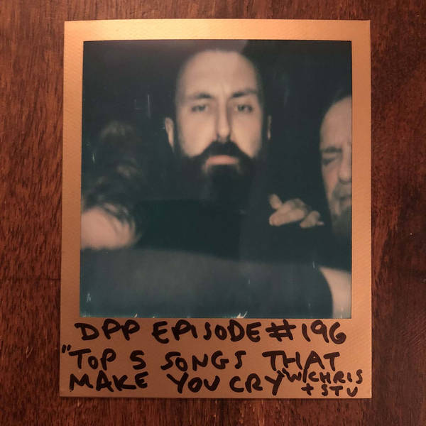 Top 5 Songs That Make You Cry w/Chris & Stu (part 2 of 2) - Distraction Pieces Podcast with Scroobius Pip #196