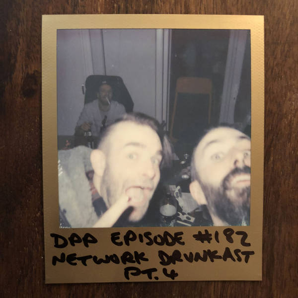 DrunkCast (Mk9) - Part 4 - Distraction Pieces Podcast with Scroobius Pip #182