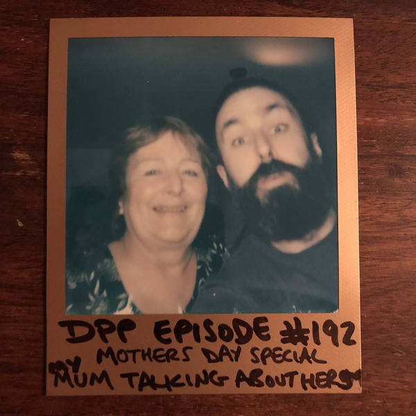 Mother's Day Special - Distraction Pieces Podcast with Scroobius Pip #192