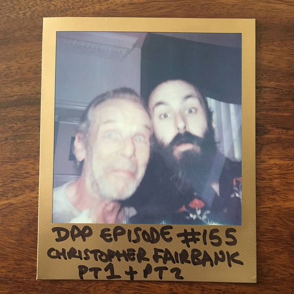 Christopher Fairbank (Part 1) - Distraction Pieces Podcast with Scroobius Pip #155
