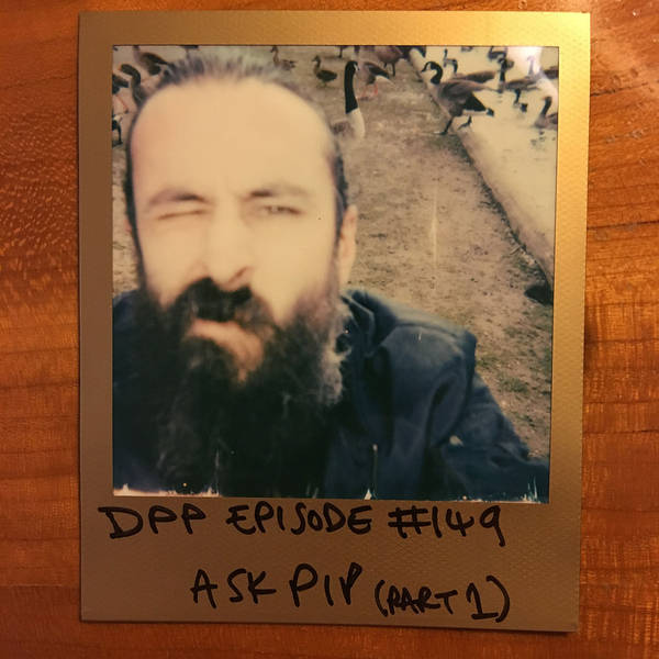 Ask Pip v.5 (Part 1) - Distraction Pieces Podcast with Scroobius Pip #149