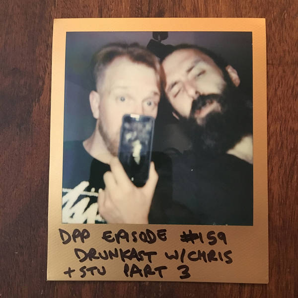 DrunkCast (Mk8) - Part 3 - Distraction Pieces Podcast with Scroobius Pip #159