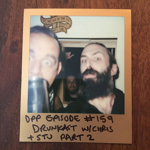 DrunkCast (Mk8) - Part 2 - Distraction Pieces Podcast with Scroobius Pip #159