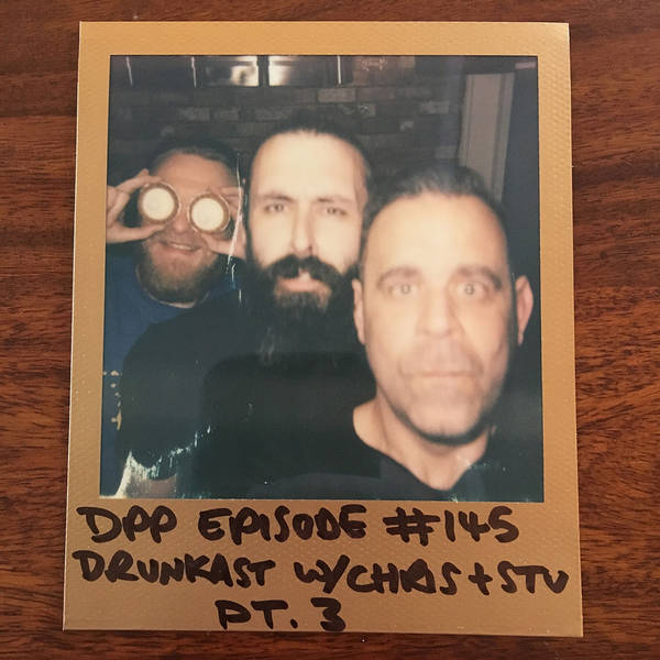 DrunkCast (Mk7) - Part 3 - Distraction Pieces Podcast with Scroobius Pip #145
