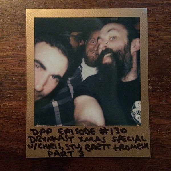 DrunkCast (Mk6) - Xmas Special Part 3 - Distraction Pieces Podcast with Scroobius Pip #130