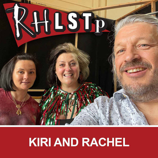 RHLSTP 394 - Kiri and Rachel