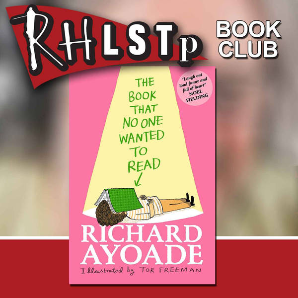 RHLSTP Book Club 27 - Richard Ayoade