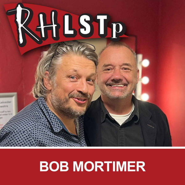 RHLSTP 410 - Bob Mortimer