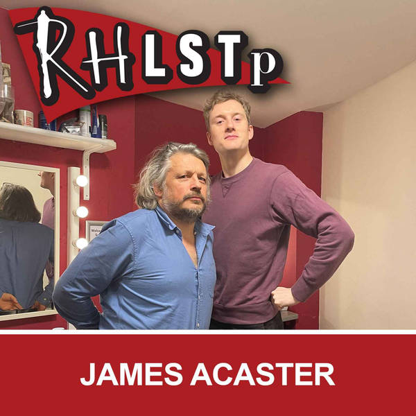 RHLSTP 416 - James Acaster