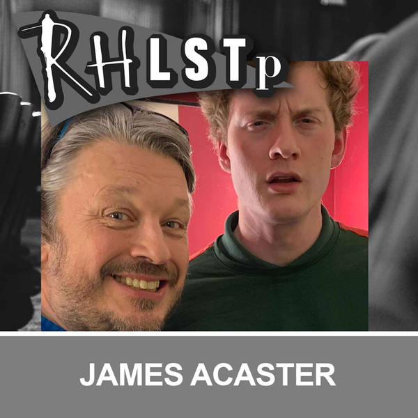 Retro RHLSTP 55 - James Acaster