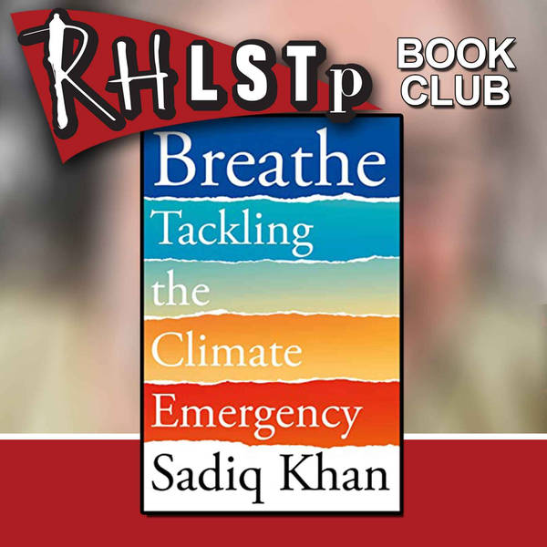 RHLSTP Book Club 55 - Sadiq Khan