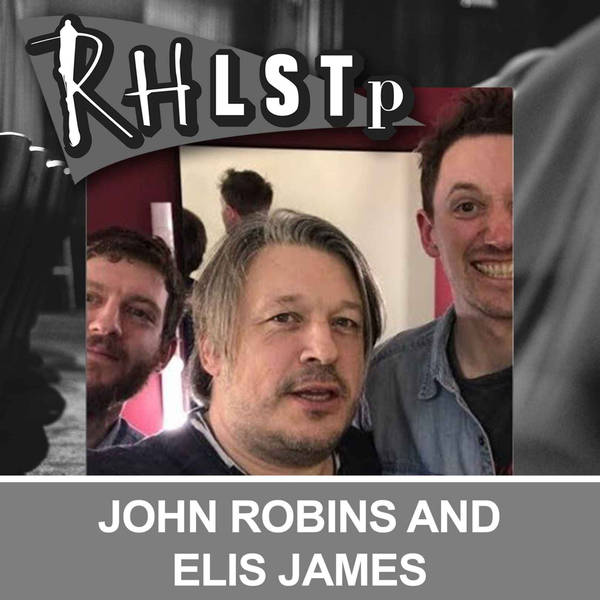 Retro RHLSTP 56 - John Robins and Elis James