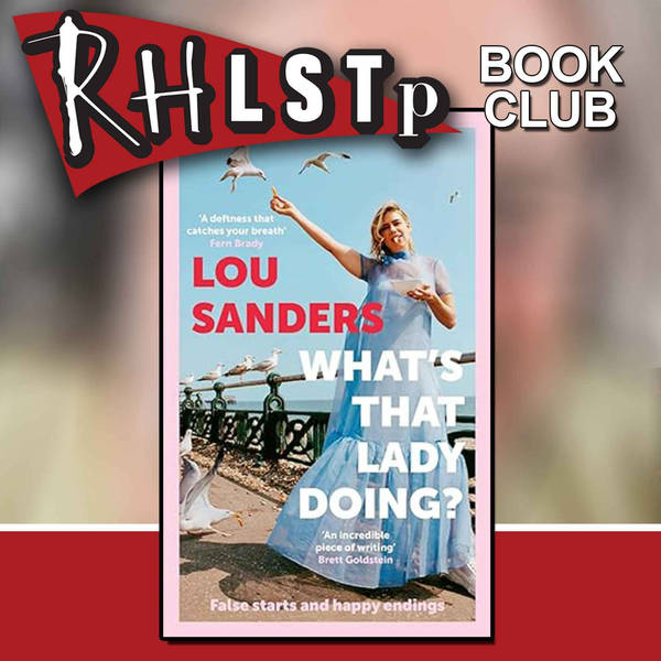 RHLSTP Book Club 73 - Lou Sanders