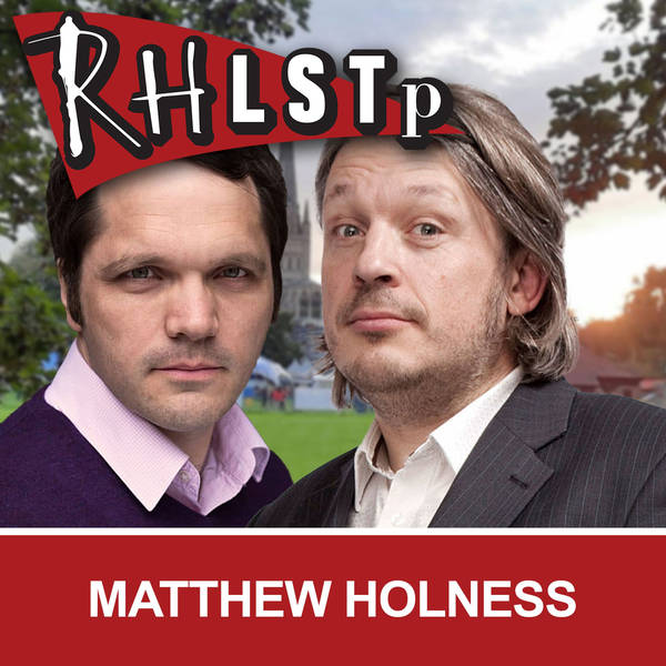 RHLSTP 343 - Matthew Holness