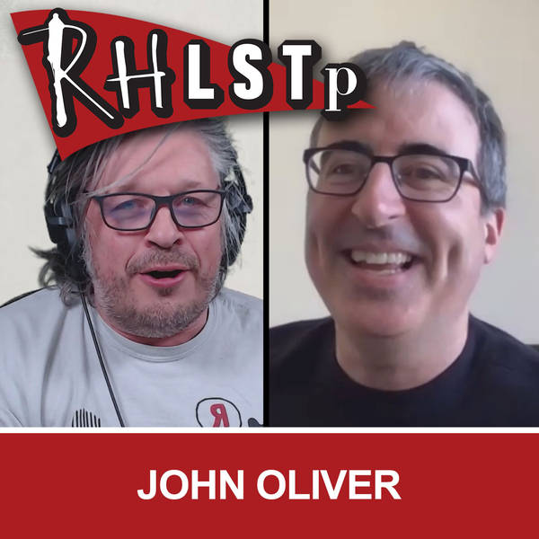 RHLSTP 322 - John Oliver