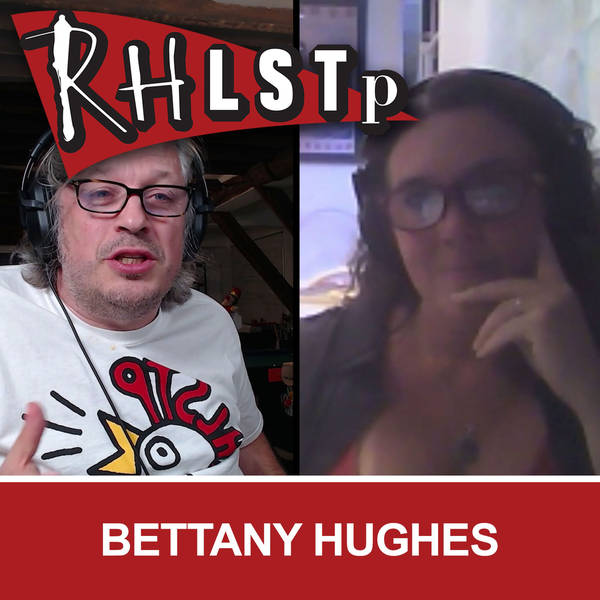 RHLSTP 291 - Bettany Hughes