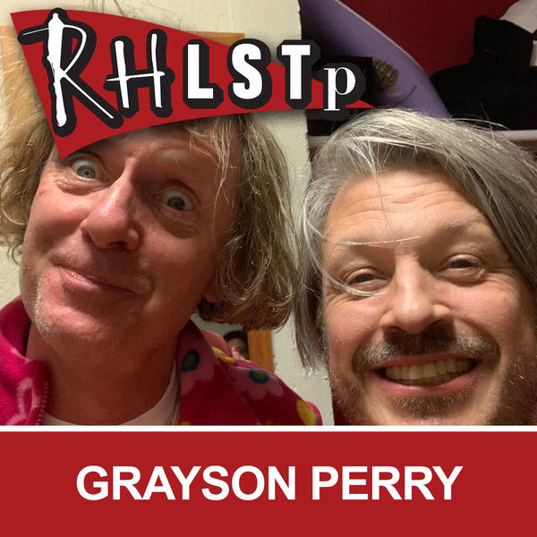 RHLSTP 236 - Grayson Perry