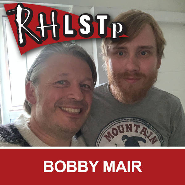 RHLSTP 231 - Bobby Mair