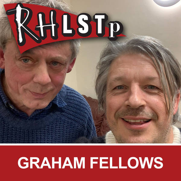 RHLSTP 242 - Graham Fellows
