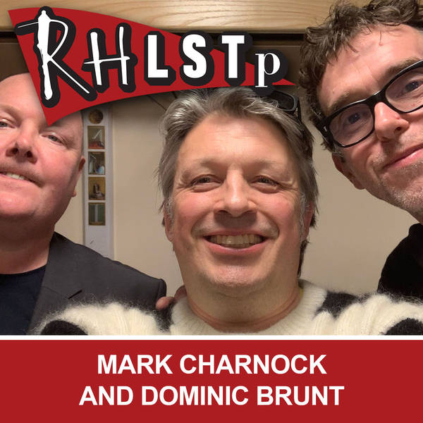 RHLSTP 224 - Mark Charnock and Dominic Brunt