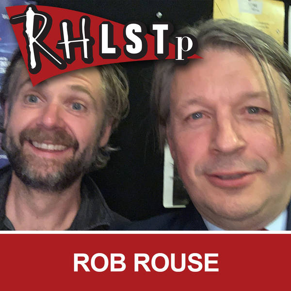 RHLSTP Special - Rob Rouse