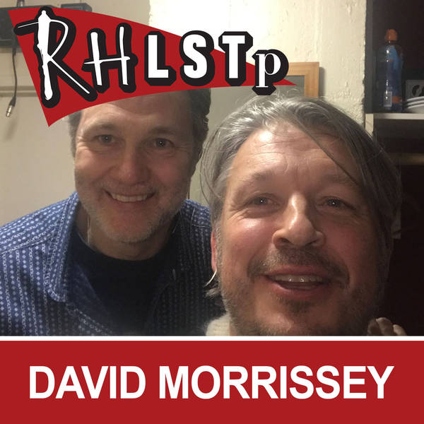 RHLSTP 205 - David Morrissey