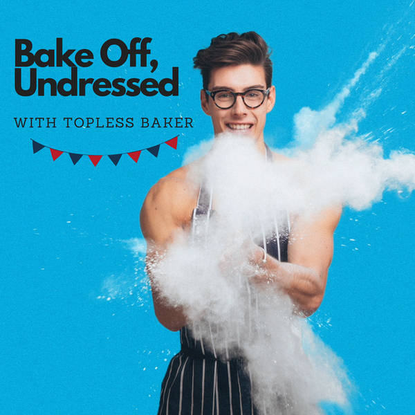 Episode 10:With Dan Beasley-Harling from GBBO S9!