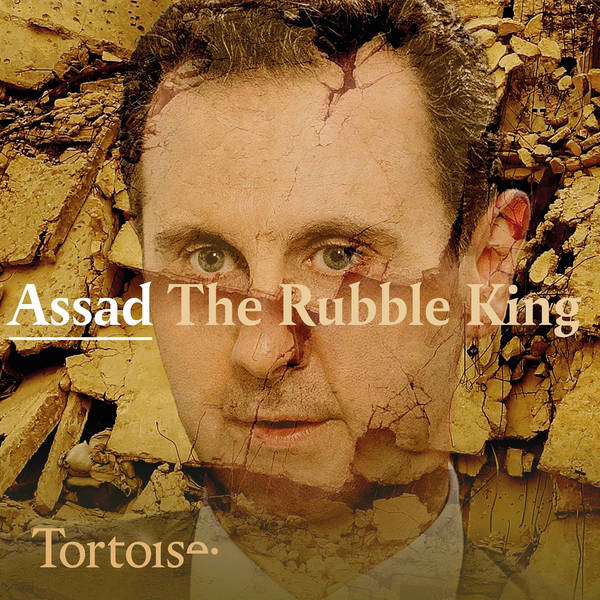 Assad: The rubble king