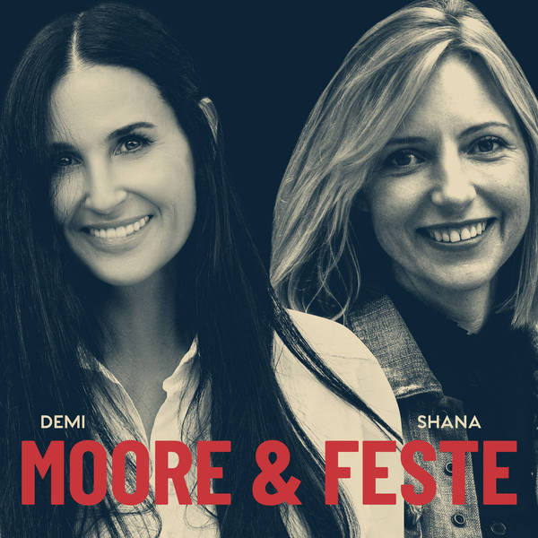 Demi Moore & Shana Feste