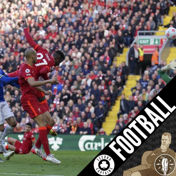 Ep 2317: Everton, Liverpool, The Slip And The Drop - 25/04/22