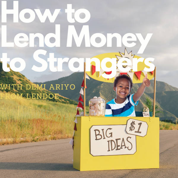 How to lend money to underestimated entrepreneurs, with Demi Ariyo (Lendoe)