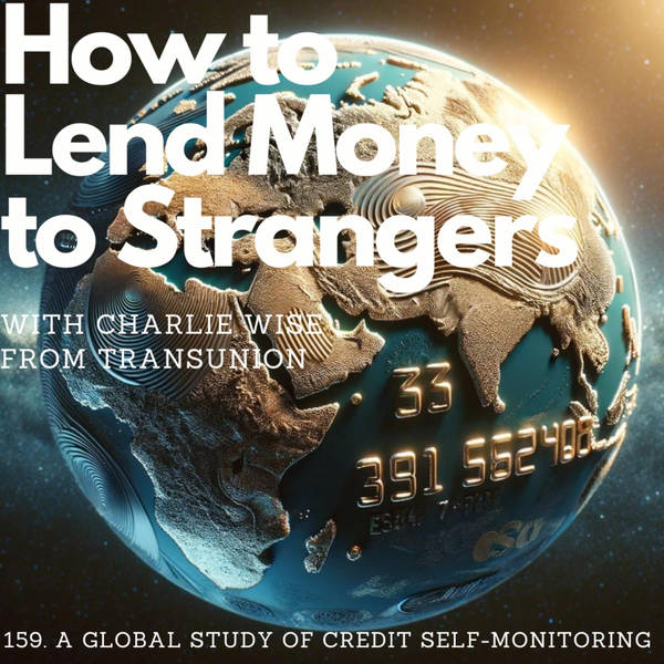 A global study of credit self-monitoring, with Charlie Wise (TransUnion)