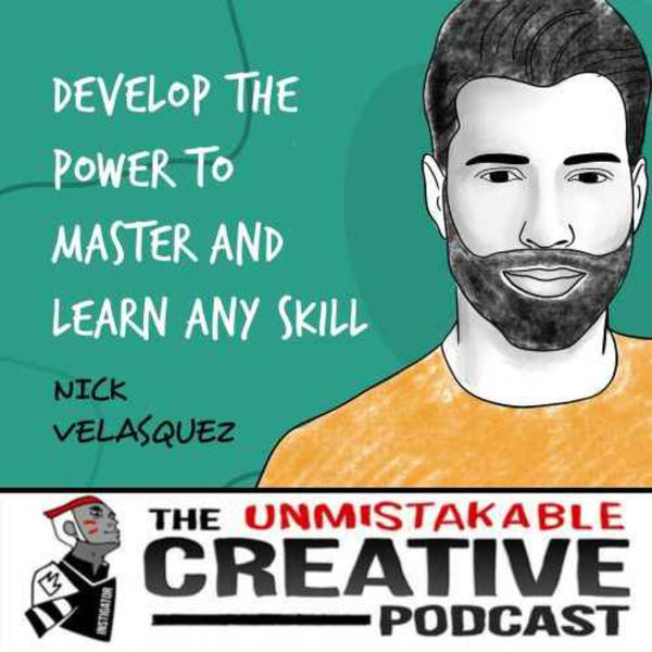 Listener Favorites: Nick Velasquez | Develop the Power to Master and Learn Any Skill