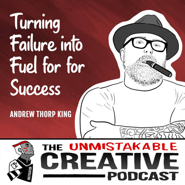 Andrew Thorp King | Turning Failure into Fuel for for Success